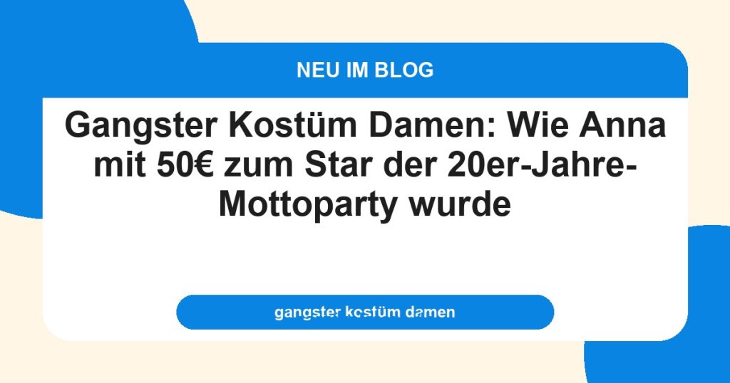 gangster kostüm damen – Inspiration und Tipps von CarnivalStore.de